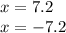 x=7.2\\x=-7.2