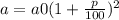 a = a0(1 + \frac{p}{100} )^{2}