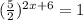 (\frac{5}{2})^{2x+6}=1