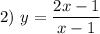 2) ~ y = \dfrac{2x - 1}{x - 1}