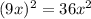 (9x)^2=36x^2