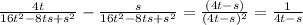 \frac{4t}{16t^2-8ts+s^2} -\frac{s}{16t^2-8ts+s^2} = \frac{(4t-s)}{(4t-s)^2}=\frac{1}{4t-s}