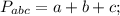 P_{abc}=a+b+c;