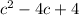 c^2 - 4c + 4