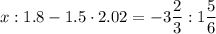 x: 1.8 - 1.5\cdot 2.02 = -3\dfrac{2}{3} : 1\dfrac{5}{6}