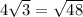 4 \sqrt{3} = \sqrt{48}