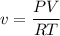 v = \dfrac{PV}{RT}