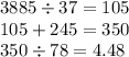 3885 \div 37 = 105 \\ 105 + 245 = 350 \\ 350 \div 78 = 4.48