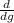 \frac{d}{dg}