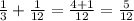 \frac{1}{3} + \frac{1}{12} = \frac{4+1}{12} = \frac{5}{12}