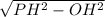 \sqrt{PH^2 - OH^2}