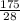 \frac{175}{28}