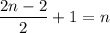 \dfrac{2n-2}{2}+1=n