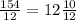 \frac{154}{12}=12\frac{10}{12}