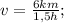 v=\frac{6km}{1,5h};