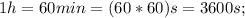 1h=60min=(60*60)s=3600s;