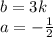 b=3k\\a=-\frac12