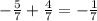 -\frac{5}{7} + \frac{4}{7} = -\frac{1}{7}