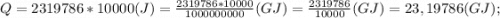 Q=2319786*10000(J)=\frac{2319786*10000}{1000000000}(GJ)=\frac{2319786}{10000}(GJ)=23,19786(GJ);