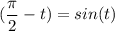 (\dfrac{\pi}{2} - t) = sin (t)