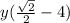 y(\frac{\sqrt{2} }{2} -4)