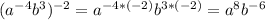 (a^{-4}b^{3})^{-2}=a^{-4*(-2)}b^{3*(-2)}=a^{8}b^{-6}