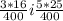 \frac{3*16}{400} i \frac{5*25}{400}