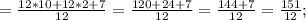 =\frac{12*10+12*2+7}{12}=\frac{120+24+7}{12}=\frac{144+7}{12}=\frac{151}{12};