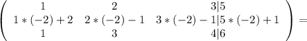 \left(\begin{array}{ccc}1&2&3 | 5\\1*(-2)+2&2*(-2)-1&3*(-2)-1 | 5*(-2)+1\\1&3&4 | 6\end{array}\right)=