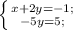 \left \{ {{x+2y=-1}; \atop {-5y=5};} \right.