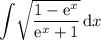 {\displaystyle\int}\sqrt{\dfrac{1-\mathrm{e}^x}{\mathrm{e}^x+1}}\,\mathrm{d}x