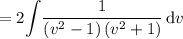 ={2}}{\displaystyle\int}\dfrac{1}{\left(v^2-1\right)\left(v^2+1\right)}\,\mathrm{d}v