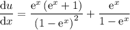 \dfrac{\mathrm{d}u}{\mathrm{d}x} = \dfrac{\mathrm{e}^x\left(\mathrm{e}^x+1\right)}{\left(1-\mathrm{e}^x\right)^2}+\dfrac{\mathrm{e}^x}{1-\mathrm{e}^x}