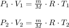 P_1\cdot V_1=\frac{m}{M} \cdot R\cdot T_1\\\\P_2\cdot V_2=\frac{m}{M} \cdot R\cdot T_2