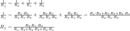 \frac{1}{R_{||}}=\frac{1}{R_2} +\frac{1}{R_x} +\frac{1}{R_3}\\\\\frac{1}{R_{||}}=\frac{R_x\cdot R_3}{R_2\cdot R_x \cdot R_3} +\frac{R_2\cdot R_3}{R_2\cdot R_x \cdot R_3} +\frac{R_2\cdot R_x}{R_2\cdot R_x \cdot R_3}=\frac{R_x\cdot R_3+R_2\cdot R_3+R_2\cdot R_x}{R_2\cdot R_x \cdot R_3} \\\\R_{||}=\frac{R_2\cdot R_x \cdot R_3}{R_x\cdot R_3+R_2\cdot R_3+R_2\cdot R_x}