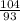 \frac{104}{93}