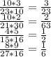 \frac{10*3}{23*10} =\frac{3}{23} \\\frac{10*2}{21*30} =\frac{2}{63} \\\frac{4*5}{15*16} =\frac{1}{2} \\\frac{8*9}{27*16} =\frac{1}{6}