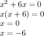 x^{2} +6x=0\\x(x+6)=0\\x=0\\x= -6