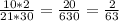 \frac{10 * 2}{21 * 30} = \frac{20}{630} = \frac{2}{63}