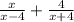 \frac{x}{x - 4} + \frac{4}{x + 4}