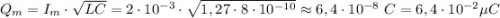 Q_m=I_m\cdot \sqrt{LC}=2\cdot 10^{-3}\cdot\sqrt{1,27\cdot 8\cdot 10^{-10}}\approx 6,4\cdot 10^{-8}$ $ C =6,4\cdot 10^{-2} \mu C