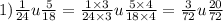 1) \frac{1}{24} u \frac{5}{18} = \frac{1 \times 3}{24 \times 3} u \frac{5 \times 4}{18 \times 4} = \frac{3}{72} u \frac{20}{72}