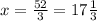 x=\frac{52}{3}=17\frac{1}{3}