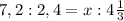 7,2:2,4=x:4\frac{1}{3}