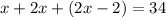 x+2x+(2x-2)=34