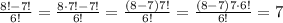 \frac{8!-7!}{6!}= \frac{8\cdot7!-7!}{6!}= \frac{(8-7)7!}{6!}= \frac{(8-7)7\cdot6!}{6!}= 7