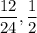 \dfrac{12}{24},\dfrac12