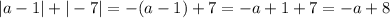 |a-1|+|-7|=-(a-1)+7=-a+1+7=-a+8