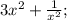 3x^{2}+\frac{1}{x^{2}};