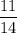 \dfrac{11}{14}